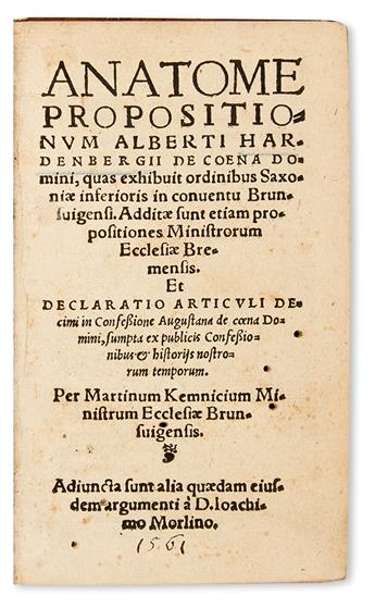 CHEMNITZ, MARTIN. Anatome propositionum Alberti Hardenbergii de coena Domini. 1561 + Leuterung der Proposition . . . Hardenbergers.